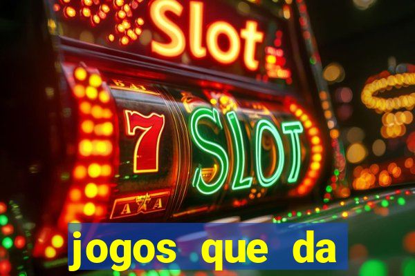 jogos que da dinheiro de verdade sem depositar